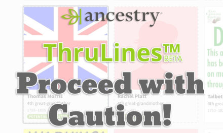 Ancestry ThruLines™ — Proceed with caution!